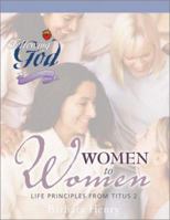 Following God-Woman to Woman: Life Principles from Titus 2 0899572510 Book Cover