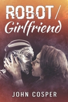 Robot/ Girlfriend 1081851201 Book Cover