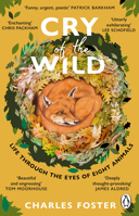 Cry of the Wild: Life Through the Eyes of Eight Animals 1804991759 Book Cover