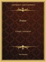 Prayer: A Magic Invocation 1162844868 Book Cover