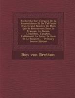Recherche Sur l'Origine de la Ressemblance Et de l'Affinit� d'Un Grand Nombre de Mots Qui Se Retrouvent Dans Le Fran�ais, Le Danois, l'Islandais, l'Anglais, l'Allemand, Le Latin, Le Grec Et Le Sanscri 1147997306 Book Cover