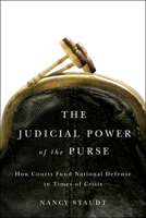 The Judicial Power of the Purse: How Courts Fund National Defense in Times of Crisis 0226771148 Book Cover