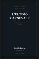 L'ULTIMO CARNEVALE (Italian Edition) B0H7LG7SBB Book Cover