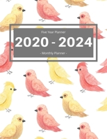 Five Year Planner 2020 - 2024 Monthly Planner: Calendar Schedule I Monthly Calendar I Adress Organizer I Jan 2020 - Dec 2024 I 60 Months I Bird Cover 1656186985 Book Cover