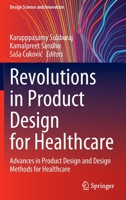 Revolutions in Product Design for Healthcare: Advances in Product Design and Design Methods for Healthcare 9811694540 Book Cover