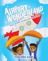 Airport Wonderland: Book 1 of the Chrissy and Chummy Secret Adventures Series B09Y2LSHVZ Book Cover