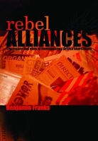 Rebel Alliances: The Means and Ends of Contemporary British Anarchisms 1904859402 Book Cover