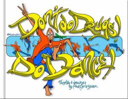 Don't Do Drugs! Do Dance!: Anti-Bully, Drug Awareness, Avoiding Trouble, Fortitude, Ingenuity, Initiative, Courage 1732857997 Book Cover
