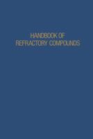 Handbook of Refractory Compounds (Ifi Data Base Library) 146846101X Book Cover