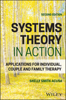 Systems Theory in Action: Applications for Individual, Couple, and Family Therapy 1394373465 Book Cover