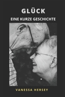 GLÜCK: EINE KURZE GESCHICHTE B09DN16V5Y Book Cover