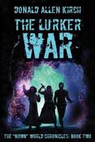 The Lurker War: The "Nown" World Chronicles: Book Two 1791632300 Book Cover