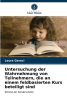 Untersuchung der Wahrnehmung von Teilnehmern, die an einem feldbasierten Kurs beteiligt sind: Stimme der Sonderschüler 6203384127 Book Cover