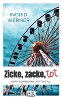 Zicke, zacke, tot: Karin Schneiders dritter Fall (German Edition) 3752662158 Book Cover