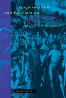 Fragmentation and Redemption: Essays on Gender and the Human Body in Medieval Religion 0942299620 Book Cover