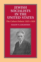 Jewish Socialists in the United States: The Cahan Debate, 1925-1926 1898723982 Book Cover