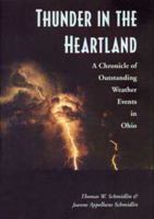 Thunder in the Heartland: A Chronicle of Outstanding Weather Events in Ohio 0873385497 Book Cover