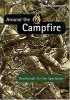 Around the Campfire: Devotionals for the Sportsman 1404184430 Book Cover