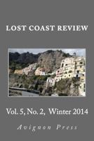 Lost Coast Review, Winter 2014: Vol. 5, No. 2 0615953859 Book Cover