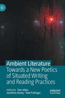 Ambient Literature: Towards a New Poetics of Situated Writing and Reading Practices 3030414582 Book Cover