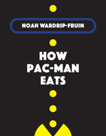 How Pac-Man Eats 026204465X Book Cover