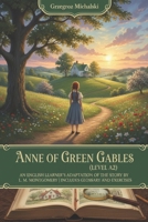 Anne of Green Gables (Level A2): An English Learner's Adaptation of the Story by L. M. Montgomery | Includes Glossary and Exercises B0H7RNWN7X Book Cover