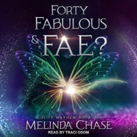 Forty, Fabulous And...Fae? B08ZBJFJ4W Book Cover