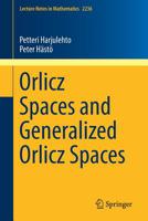 Orlicz Spaces and Generalized Orlicz Spaces 3030150992 Book Cover