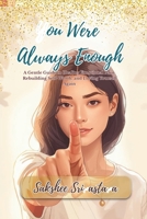 You Were Always Enough: A Gentle Guide to Healing Emotional Pain, Rebuilding Self-Worth, and Loving Yourself Again B0GM4RKHHS Book Cover