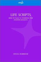 Life Scripts: How to 'Talk' to Yourself for Positive Results 1852304324 Book Cover