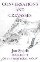 Conversations and Crevasses 1068233044 Book Cover