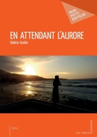 En attendant l'aurore (French Edition) 2342169655 Book Cover