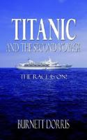 Titanic and the Second Voyage: The Race is on! 1420880152 Book Cover