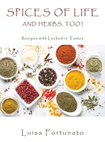 Spices of Life and Herbs, Too! B0CNRY2RYW Book Cover
