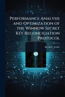 Performance Analysis and Optimization of the Winnow Secret Key Reconciliation Protocol 1288331355 Book Cover