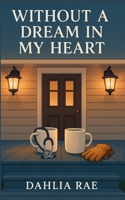 Without a Dream in My Heart B0FCYSKD9P Book Cover