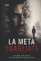 La metà sbagliata: Due nomi. Una ferita. Un solo modo per sopravvivere. (Italian Edition) B0H2PSJ1ZQ Book Cover