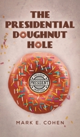 The Presidential Doughnut Hole B0GWTL39PG Book Cover