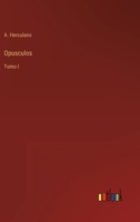 Opúsculos - Tomo I 1512355321 Book Cover