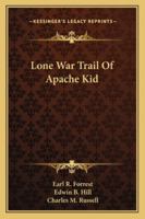 Lone War Trail Of Apache Kid 1430493992 Book Cover