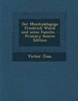 Der Musikp�dagoge Friedrich Wieck Und Seine Familie. 101629011X Book Cover