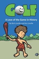 Golf A Love of the Game in History B08XGSTSHZ Book Cover