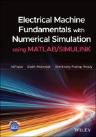 Electrical Machine Fundamentals with Numerical Simulation Using MATLAB / Simulink 1119682630 Book Cover