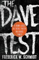 The Dave Test: A Raw Look at Real Faith in Hard Times 1426755937 Book Cover
