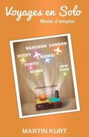 Voyages en solo: mode d'emploi 1500557501 Book Cover