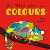 Go Wild With Colors (Go Wild) 1843651742 Book Cover