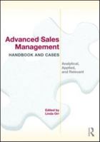 Advanced Sales Management Handbook and Cases: Analytical, Applied, and Relevant 041588652X Book Cover