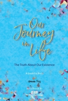 The Journey of Our Life: The Truth About Our Existence 1953836445 Book Cover