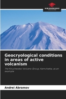 Geocryological conditions in areas of active volcanism: The Kliuchevskoi Volcano Group, Kamchatka, as an example 6203554073 Book Cover
