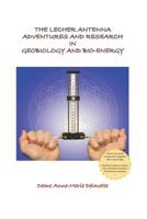 The Lecher Antenna Adventures and Research in Geobiology and Bio-energy 9082802600 Book Cover